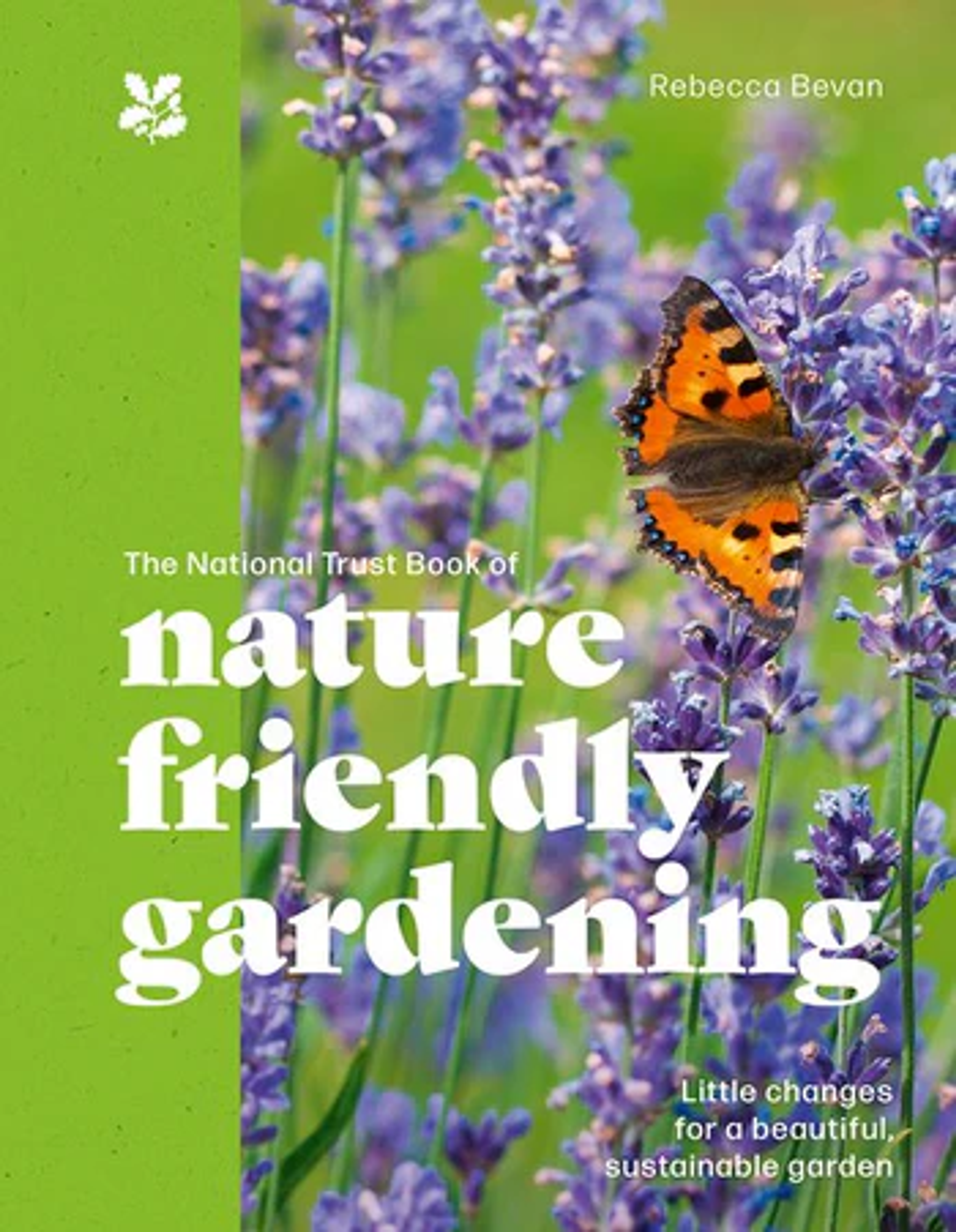 The National Trust Book of Nature Friendly Gardening