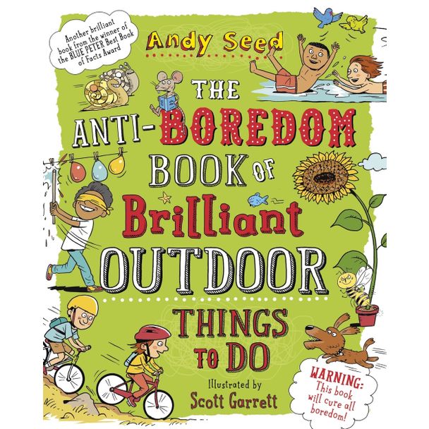 The Anti-Boredom Book of Brilliant Outdoor Things To Do Book