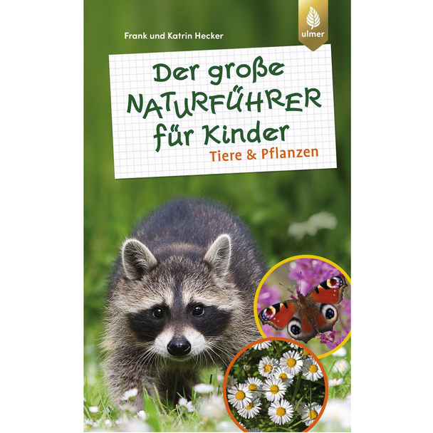 Der große Naturführer für Kinder: Tiere und Pflanzen