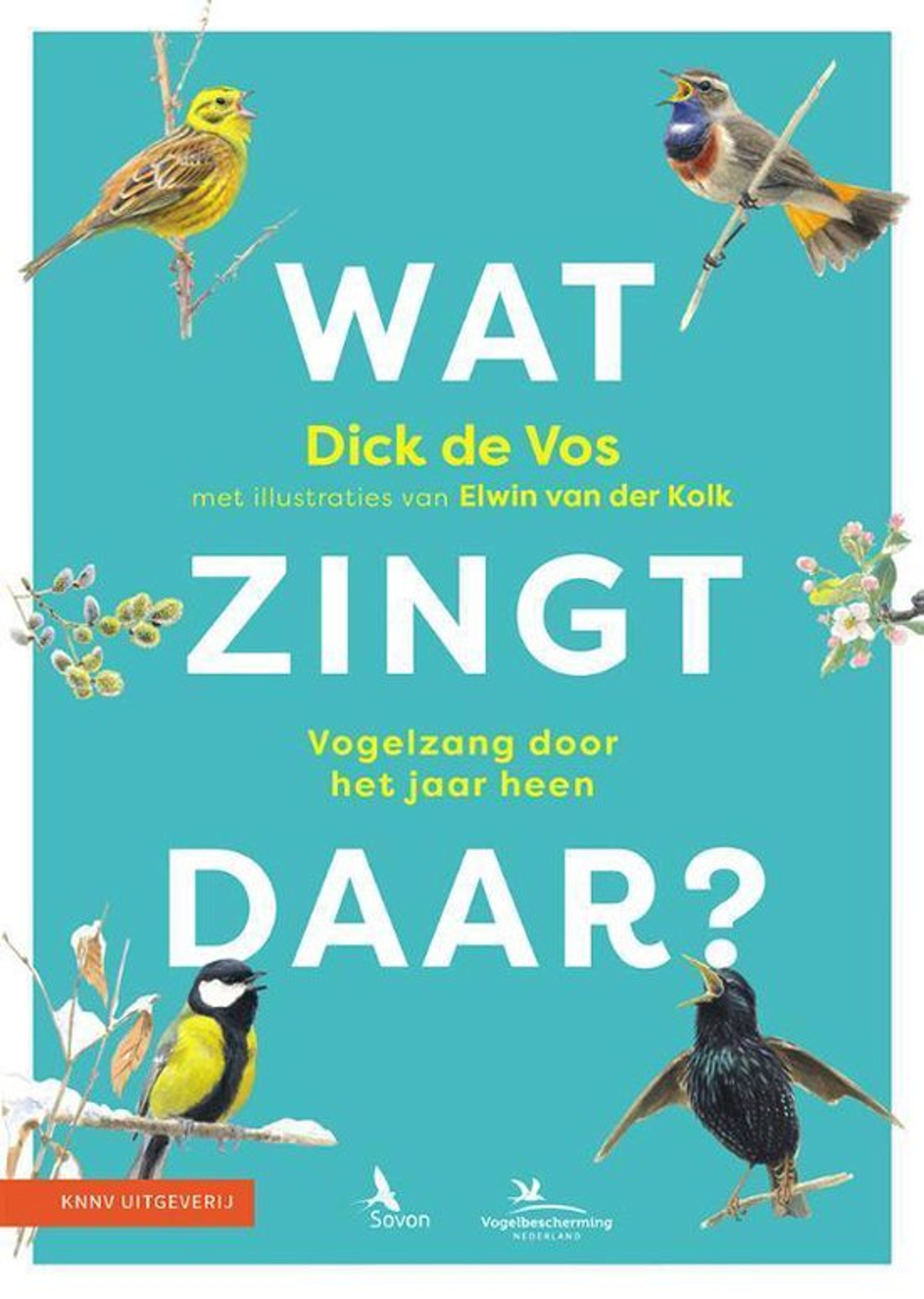 Wat Zingt Daar? | Vivara | Boeken | Partner van Vogelbescherming Nederland | Auteur Dick de Vos | Vo